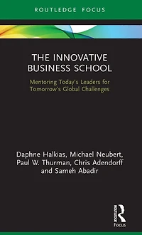 The Innovative Business School: Mentoring Today's Leaders for Tomorrow's Global Challenges
