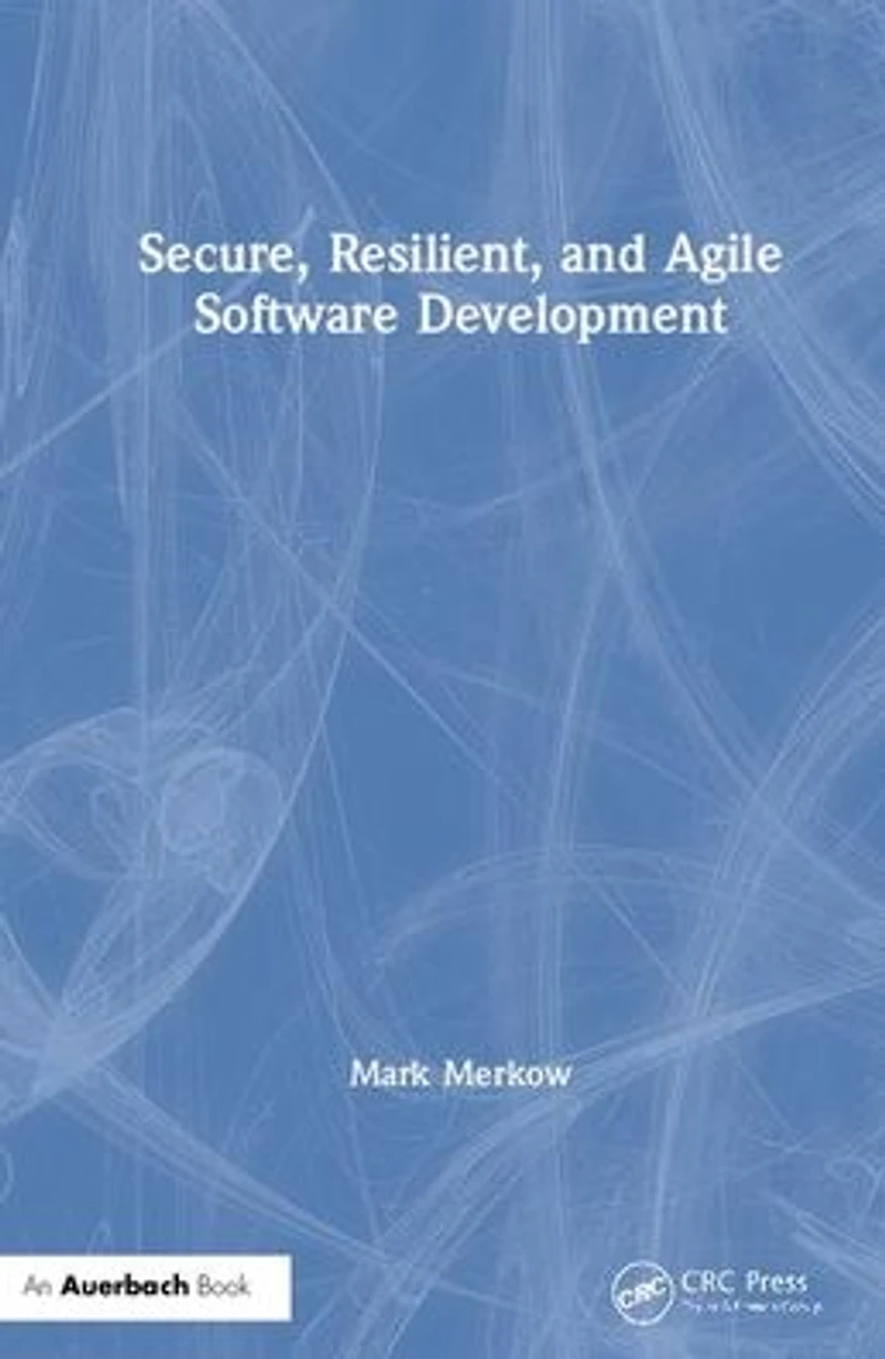 Secure, Resilient, and Agile Software Development