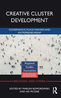 Creative Cluster Development: Governance, Place-Making and Entrepreneurship