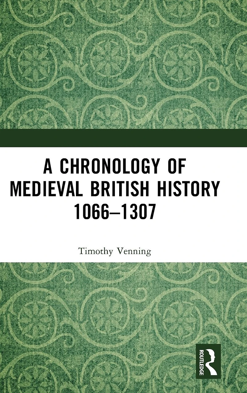 A Chronology of Medieval British History: 1066-1307