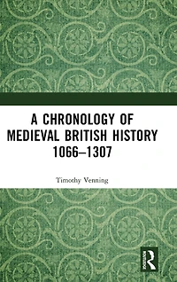 A Chronology of Medieval British History: 1066-1307