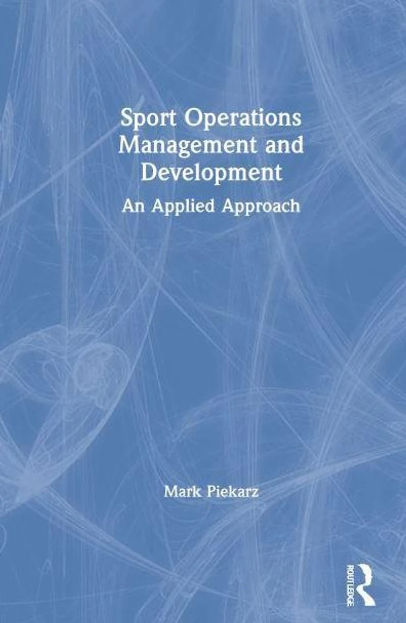 Sport Operations Management and Development: An Applied Approach
