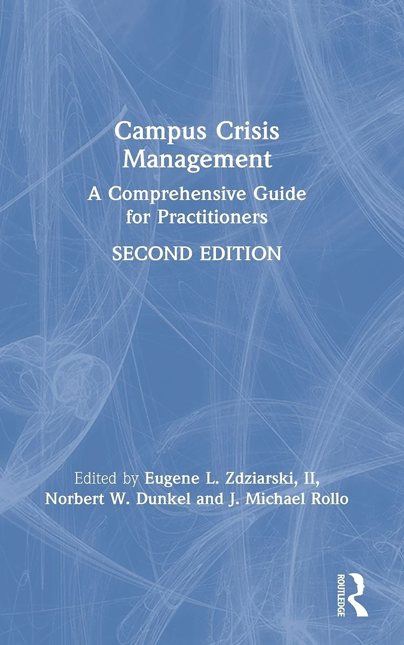 Campus Crisis Management: A Comprehensive Guide for Practitioners