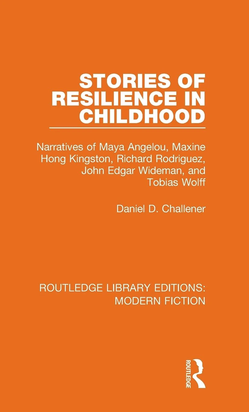 Stories of Resilience Childhood: Narratives Maya Angelou, Maxine Hong Kingston, Richard Rodriguez, John Edgar Wideman and Tobias Wolff