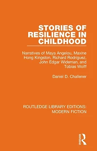 Stories of Resilience Childhood: Narratives Maya Angelou, Maxine Hong Kingston, Richard Rodriguez, John Edgar Wideman and Tobias Wolff