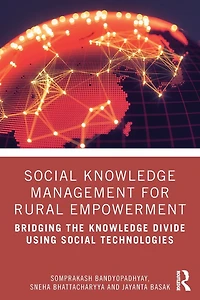Social Knowledge Management for Rural Empowerment: Bridging the Divide Using Technologies
