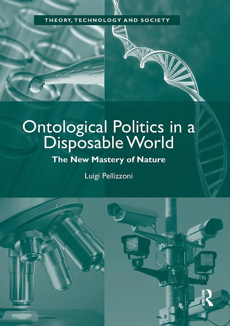 Ontological Politics a Disposable World: The New Mastery of Nature
