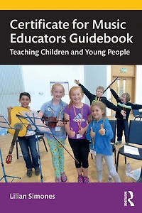 Certificate for Music Educators Guidebook: Teaching Children and Young People