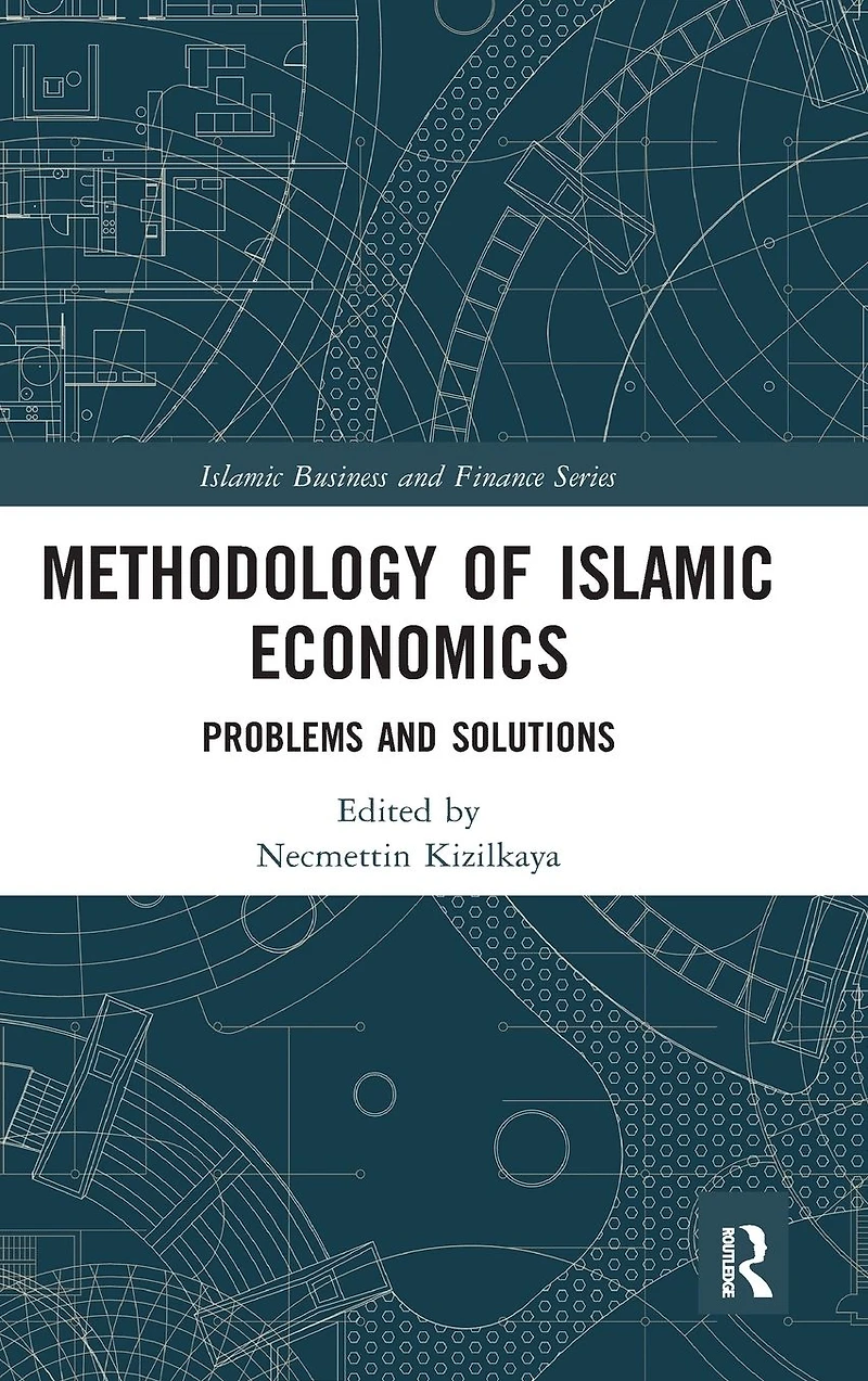 Methodology of Islamic Economics: Problems and Solutions