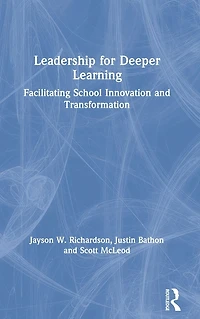 Leadership for Deeper Learning: Facilitating School Innovation and Transformation