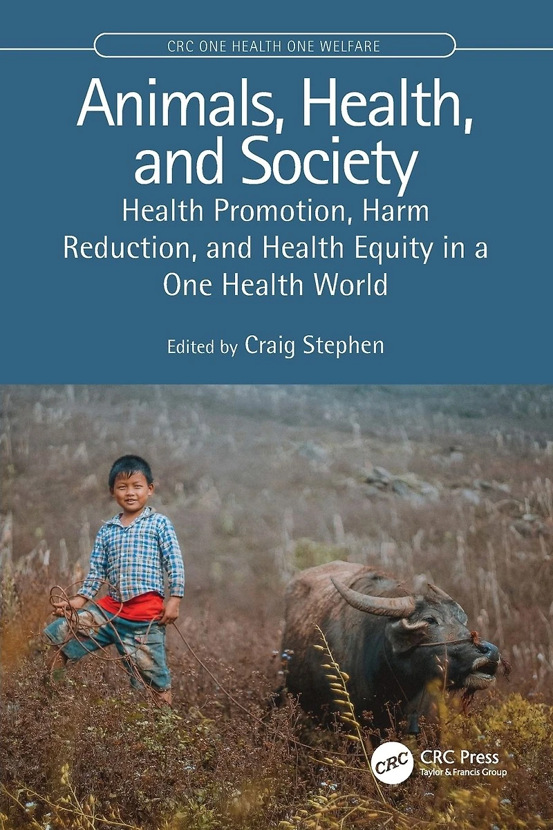 Animals, Health, and Society: Health Promotion, Harm Reduction, Equity a One World