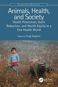 Animals, Health, and Society: Health Promotion, Harm Reduction, Equity a One World