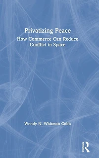 Privatizing Peace: How Commerce Can Reduce Conflict Space