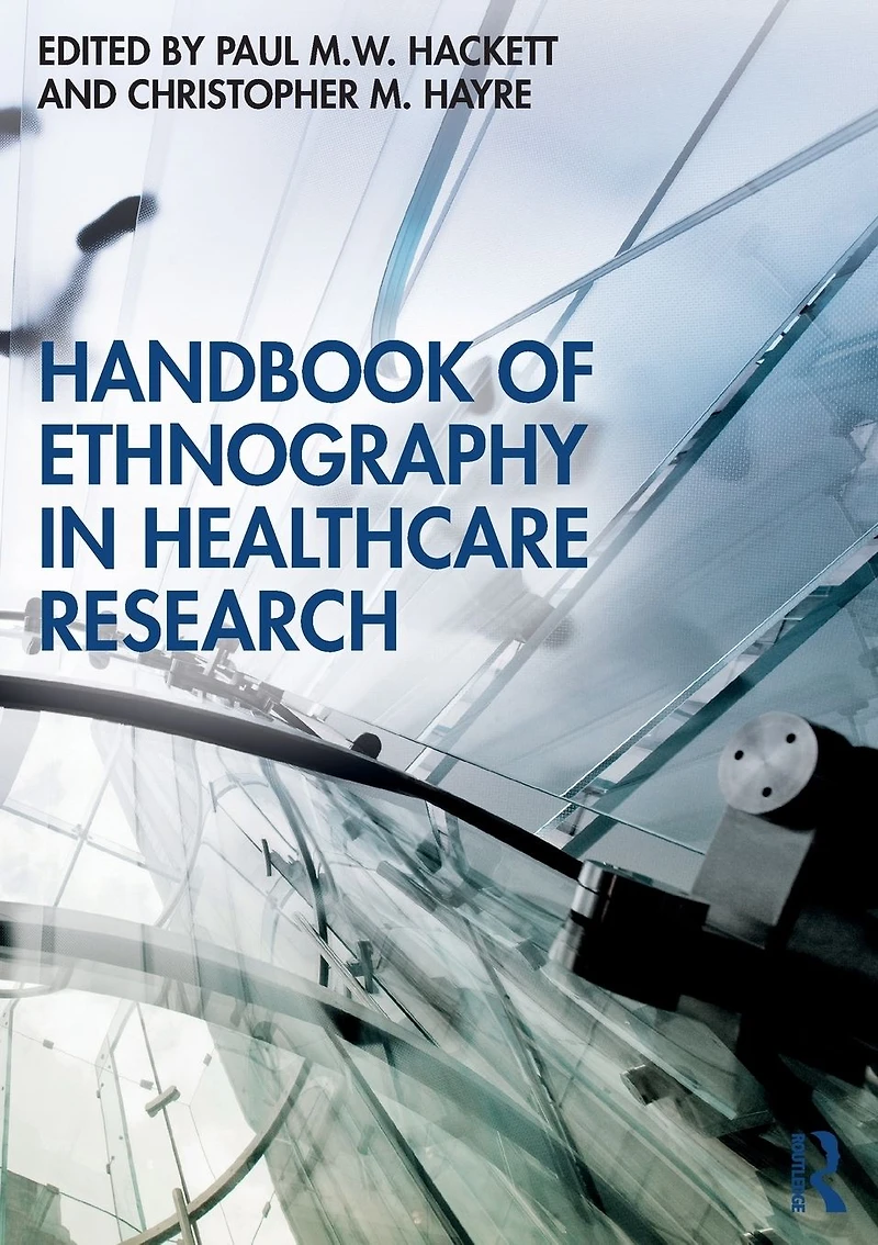 Handbook of Ethnography Healthcare Research