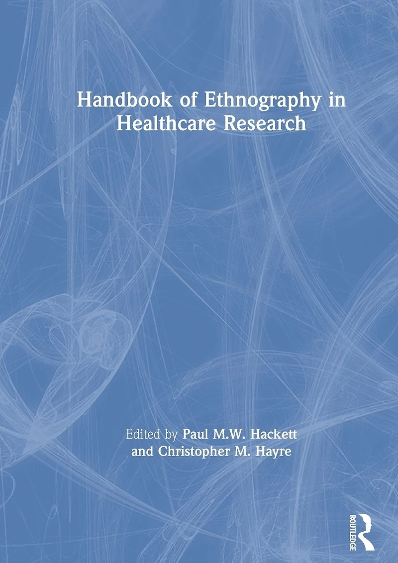 Handbook of Ethnography Healthcare Research