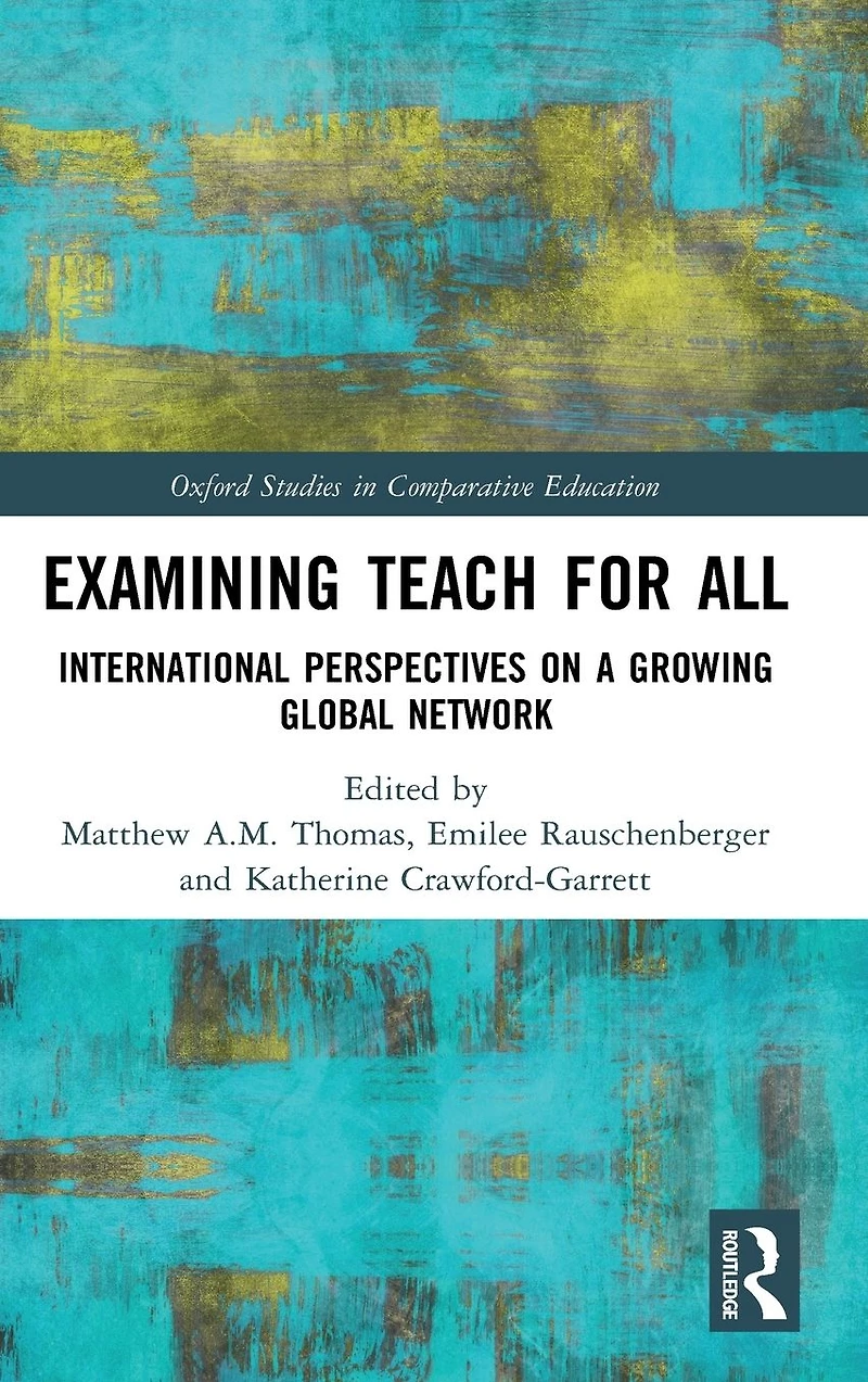 Examining Teach For All: International Perspectives on a Growing Global Network