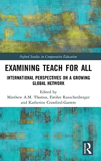 Examining Teach For All: International Perspectives on a Growing Global Network