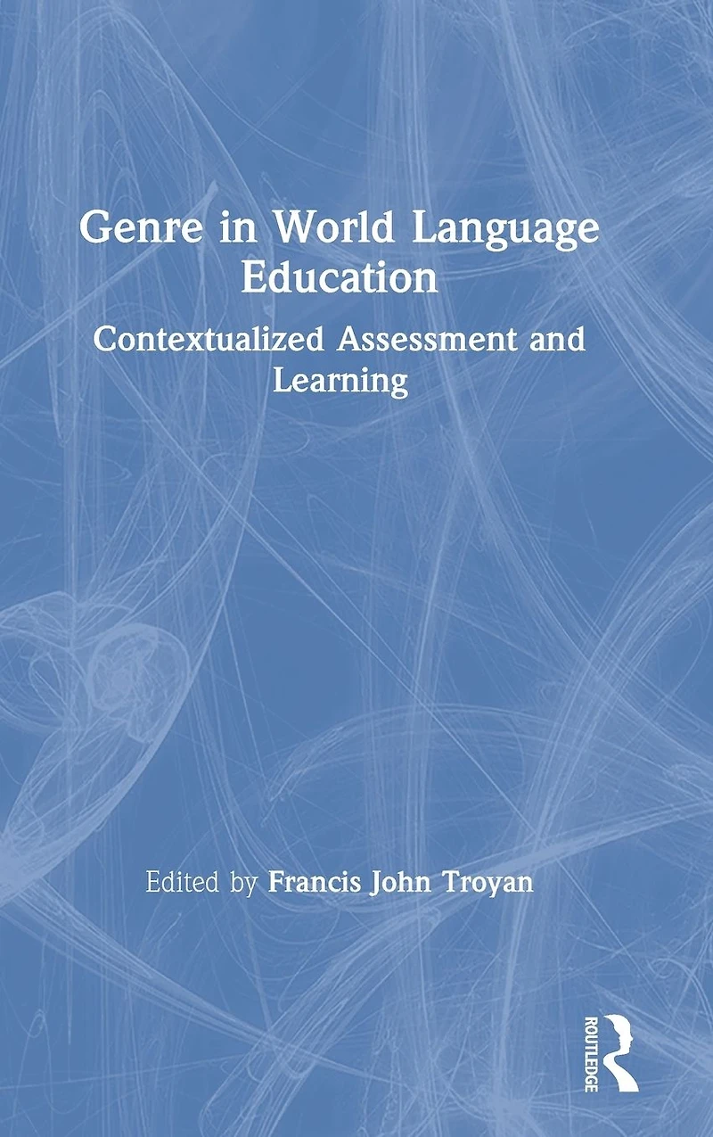 Genre World Language Education: Contextualized Assessment and Learning