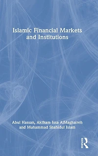 Islamic Financial Markets and Institutions