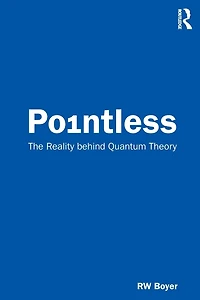 Pointless: The Reality behind Quantum Theory