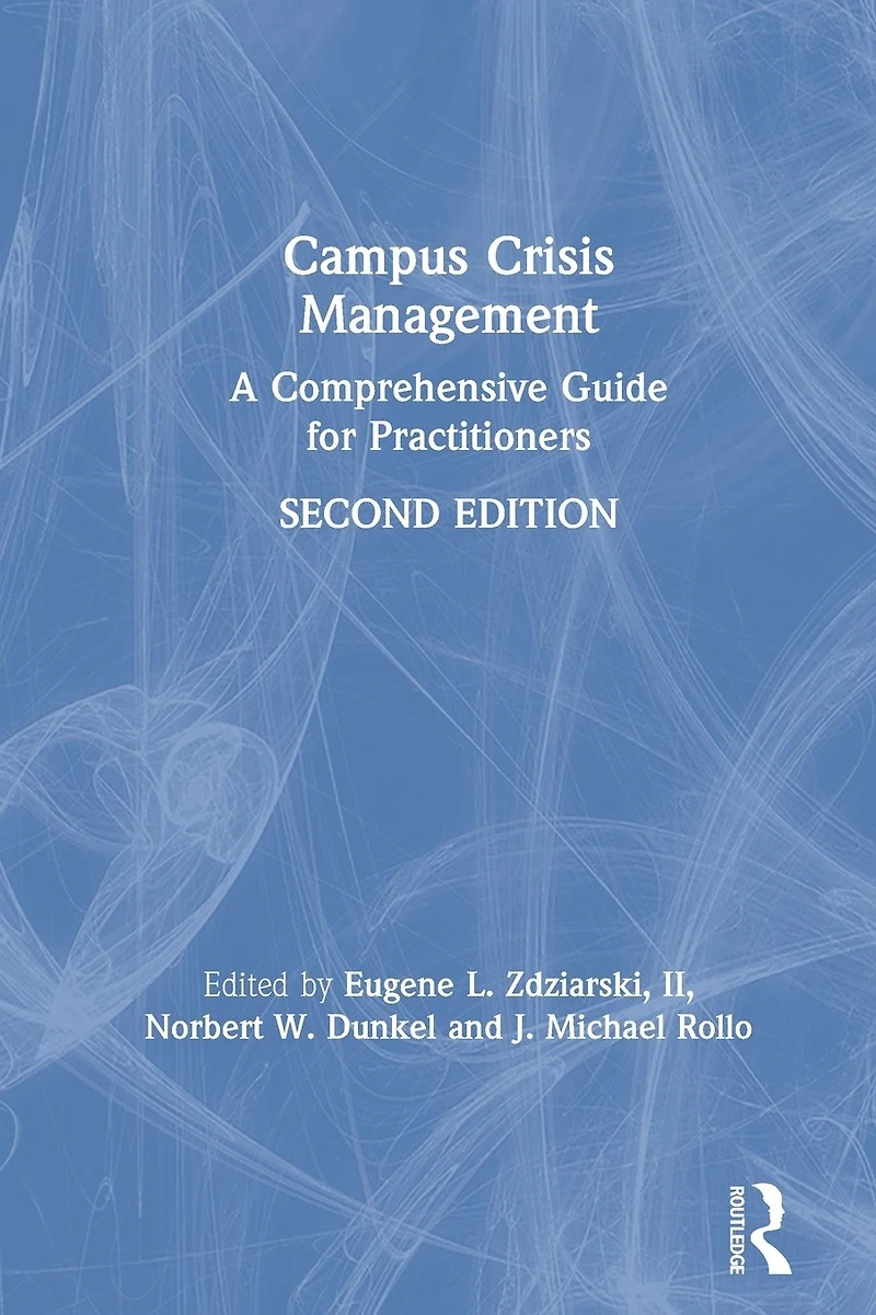 Campus Crisis Management: A Comprehensive Guide for Practitioners