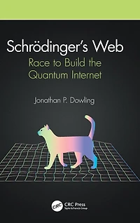 Schrödinger's Web: Race to Build the Quantum Internet