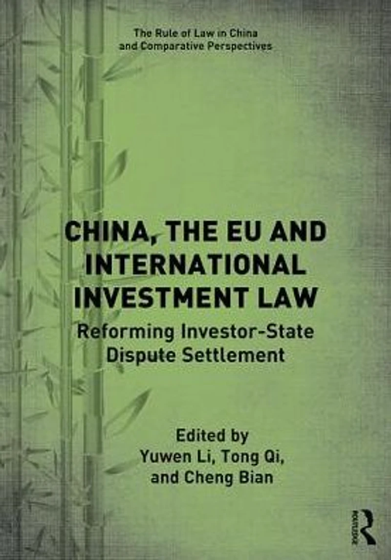 China, the EU and International Investment Law: Reforming Investor-State Dispute Settlement