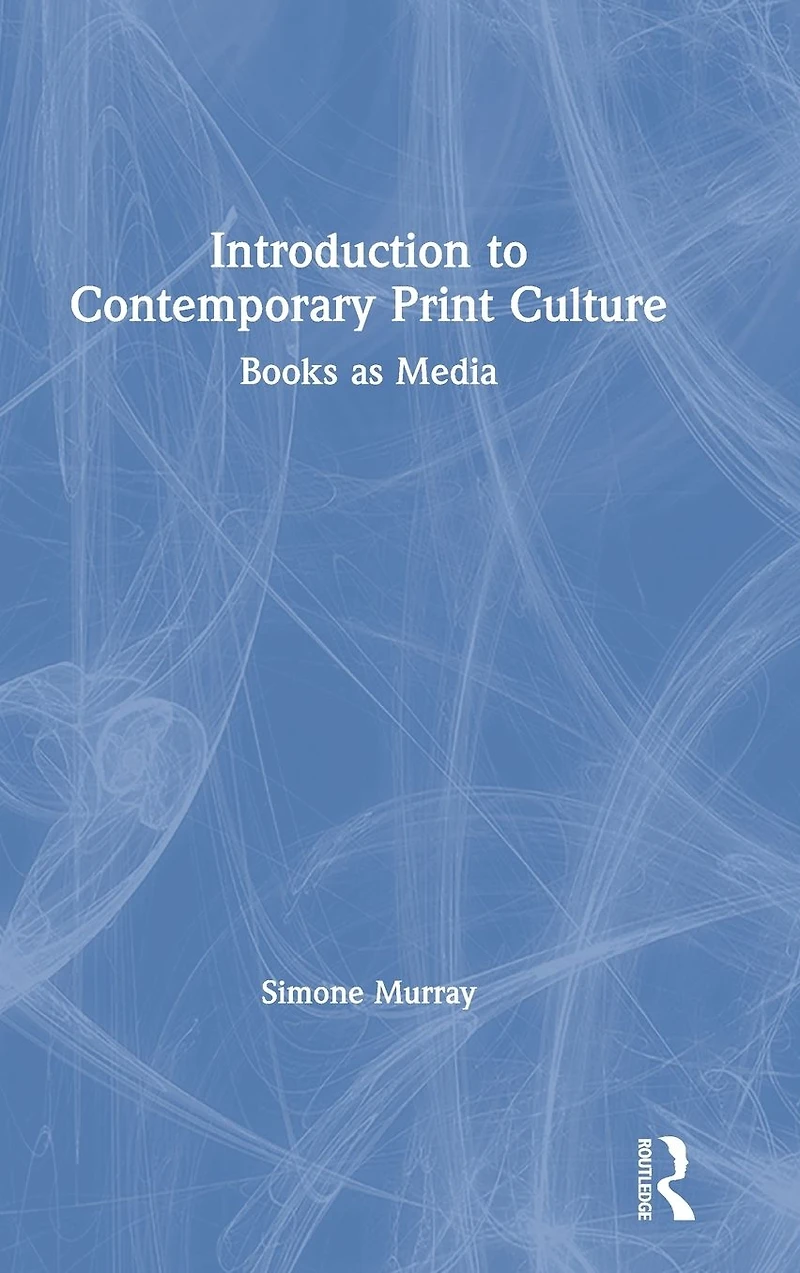 Introduction to Contemporary Print Culture: Books as Media