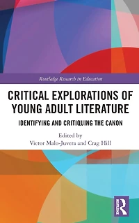 Critical Explorations of Young Adult Literature: Identifying and Critiquing the Canon