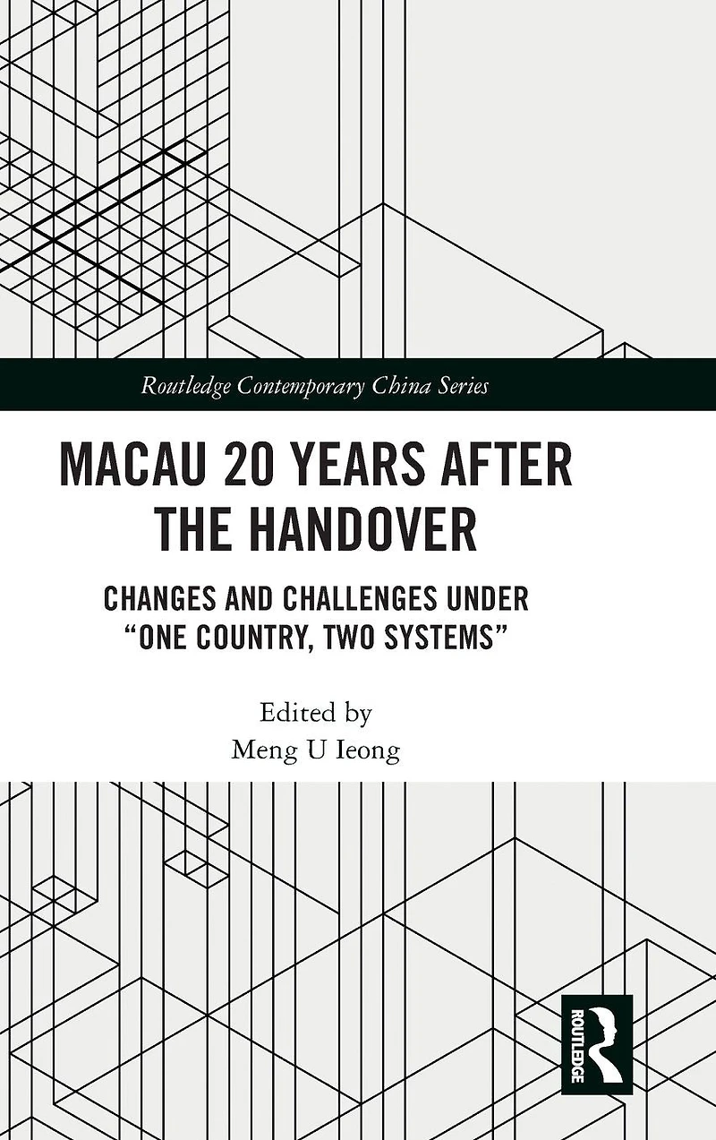 Macau 20 Years after the Handover: Changes and Challenges under "One Country, Two Systems"