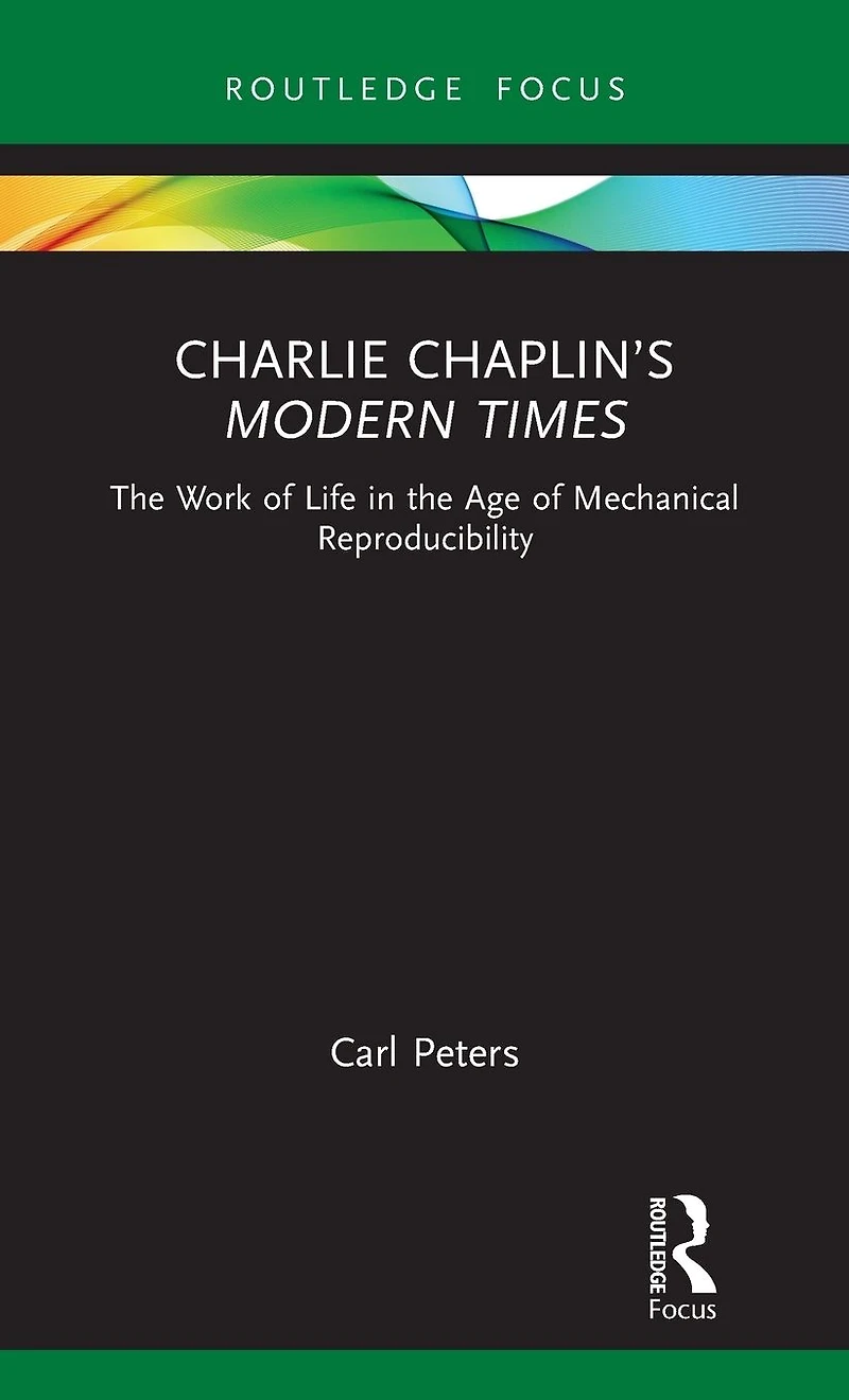 Charlie Chaplin's Modern Times: the Work of Life Age Mechanical Reproducibility