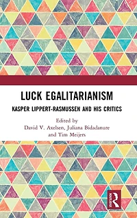 Luck Egalitarianism: Kasper Lippert-Rasmussen and His Critics