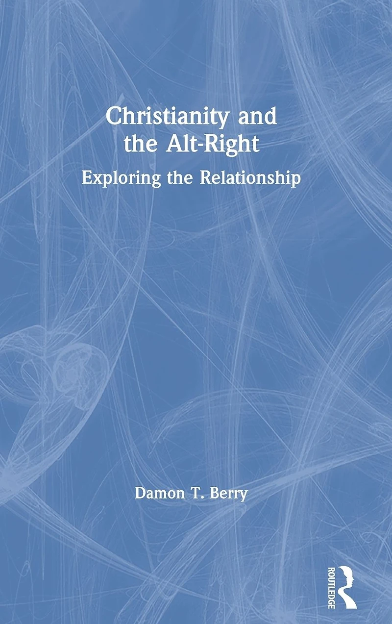 Christianity and the Alt-Right: Exploring Relationship
