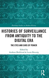 Histories of Surveillance from Antiquity to The Digital Era: Eyes and Ears Power