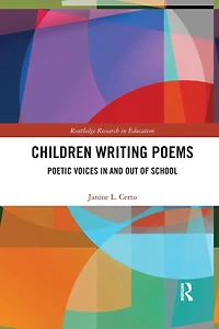 Children Writing Poems: Poetic Voices and out of School