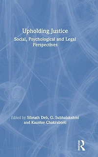 Upholding Justice: Social, Psychological and Legal Perspectives