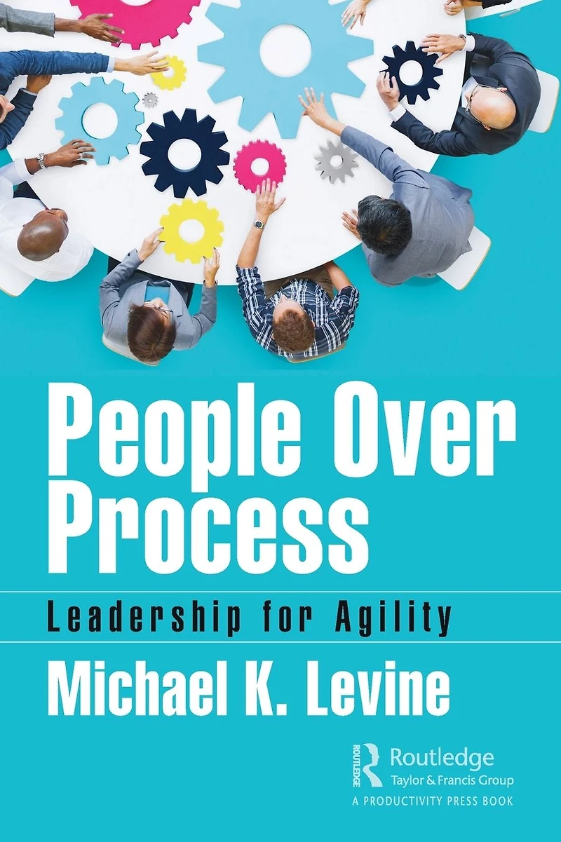 People Over Process: Leadership for Agility