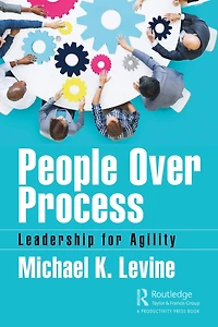 People Over Process: Leadership for Agility