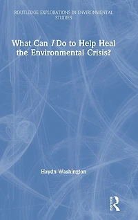 What Can I Do to Help Heal the Environmental Crisis?