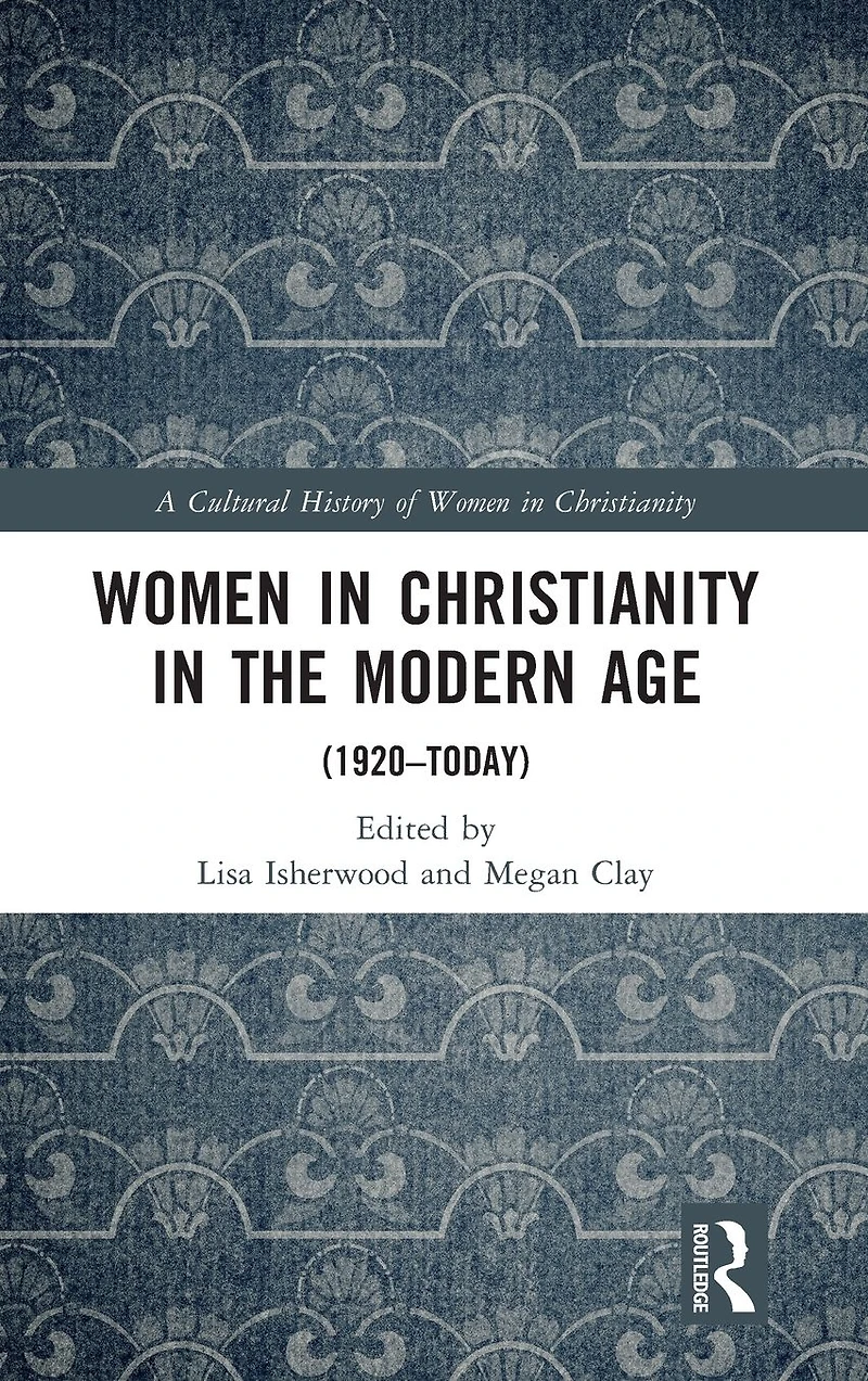Women Christianity the Modern Age: (1920-today)