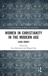 Women Christianity the Modern Age: (1920-today)