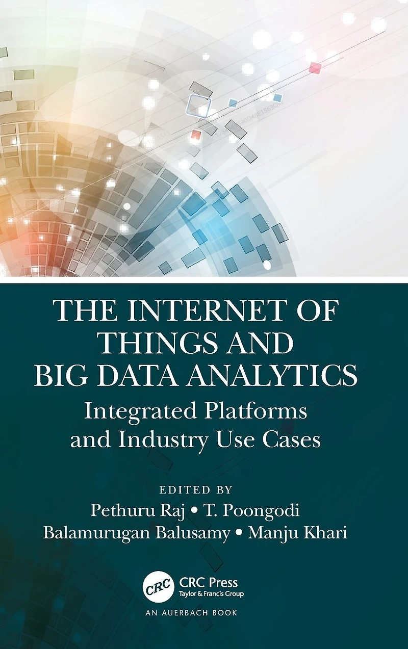 The Internet of Things and Big Data Analytics: Integrated Platforms Industry Use Cases