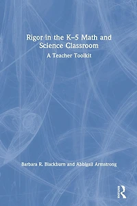 Rigor the K-5 Math and Science Classroom: A Teacher Toolkit