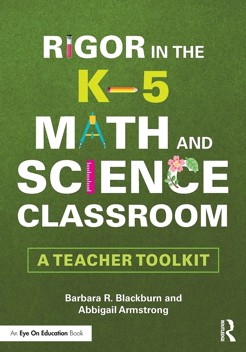 Rigor the K-5 Math and Science Classroom: A Teacher Toolkit