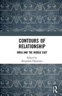Contours of Relationship: India and the Middle East