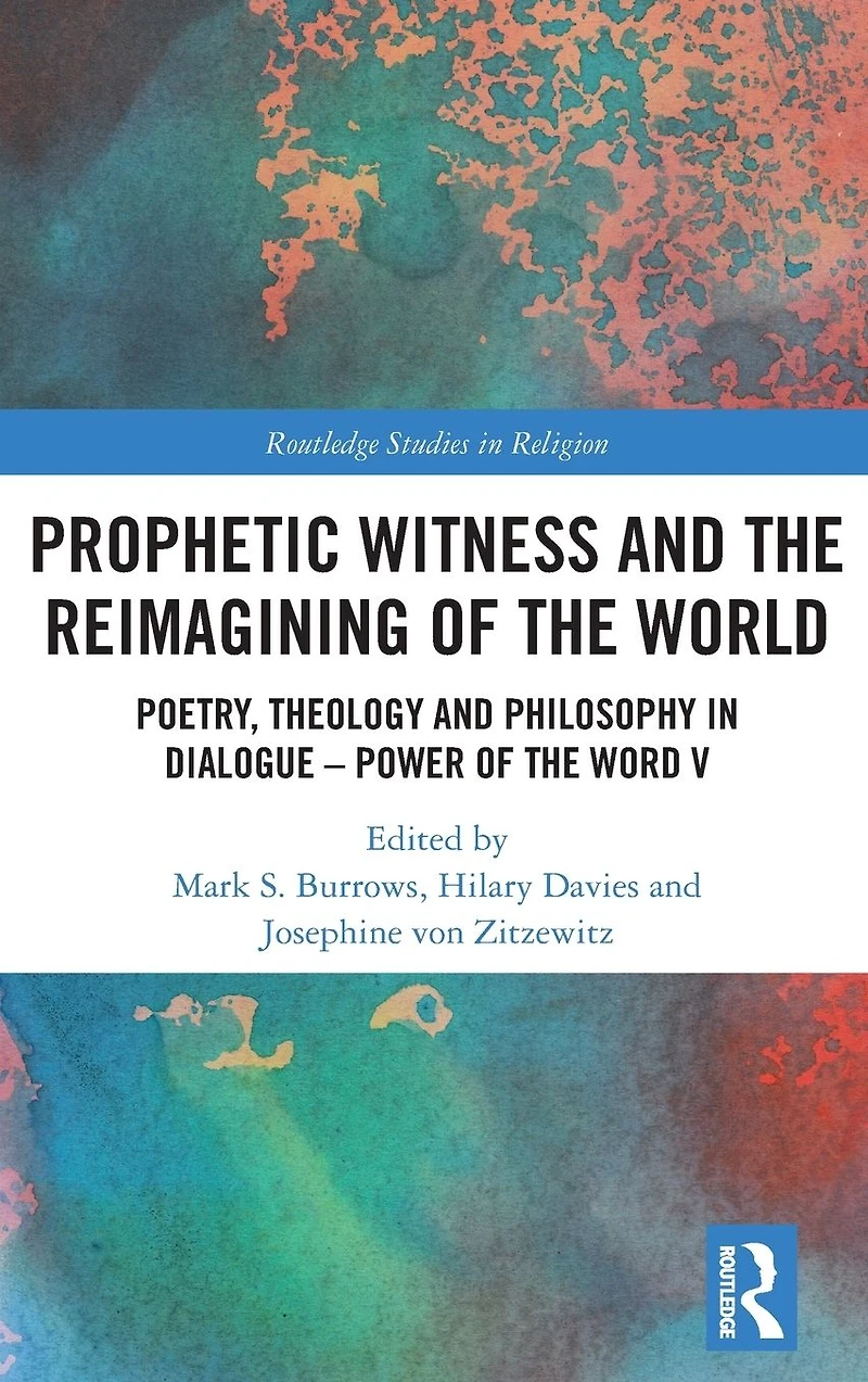 Prophetic Witness and the Reimagining of World: Poetry, Theology Philosophy Dialogue- Power Word V