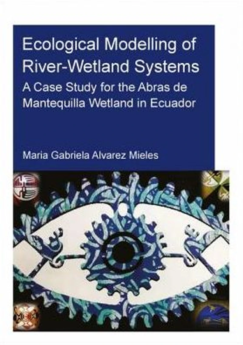 Ecological Modelling of River-Wetland Systems: A Case Study for the Abras de Mantequilla Wetland Ecuador