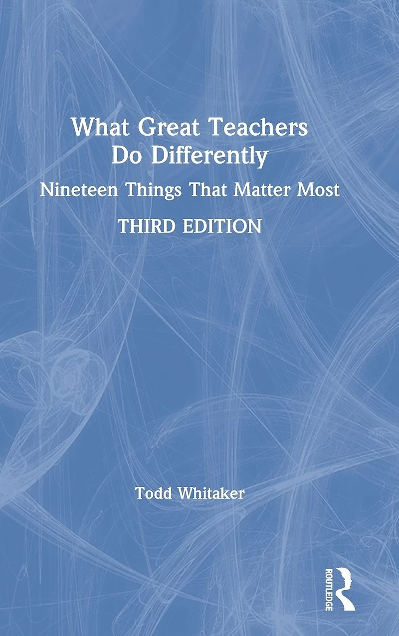 What Great Teachers Do Differently: Nineteen Things That Matter Most