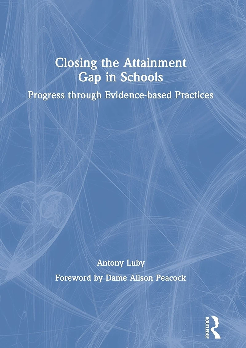Closing the Attainment Gap Schools: Progress through Evidence-based Practices