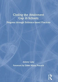 Closing the Attainment Gap Schools: Progress through Evidence-based Practices